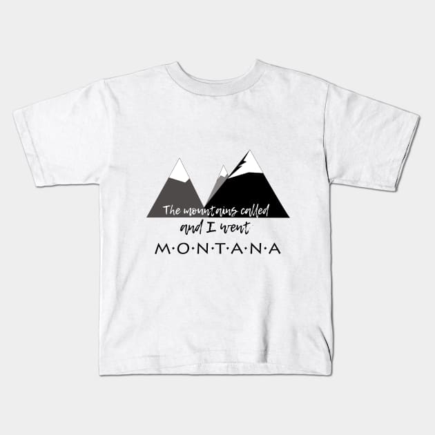 The Mountains Called, And I Went - Montana Kids T-Shirt by MMcBuck